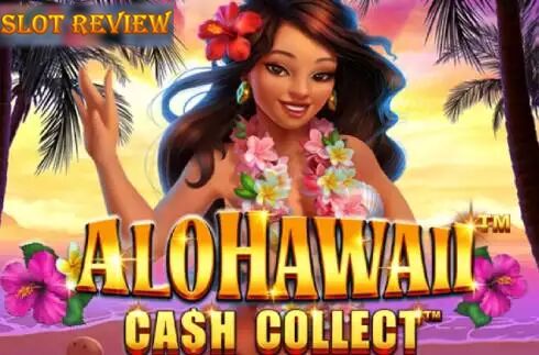 Alohawaii Cash Collect Slot Review